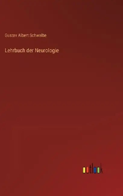Lehrbuch der Neurologie by Gustav Albert Schwalbe