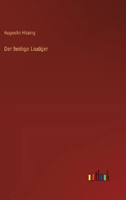 Der heilige Liudger by Augustin Hüsing