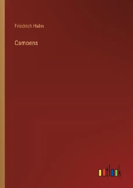 Camoens by Friedrich Halm