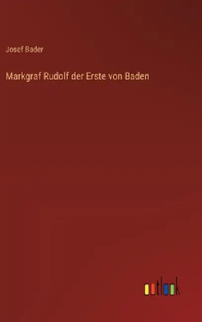 Markgraf Rudolf der Erste von Baden by Josef Bader