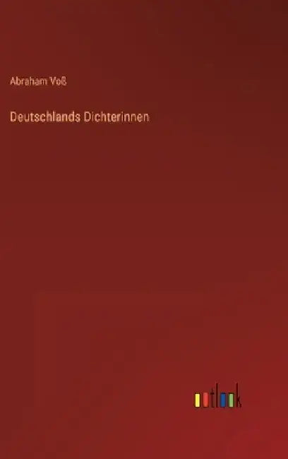 Deutschlands Dichterinnen by Abraham Voß