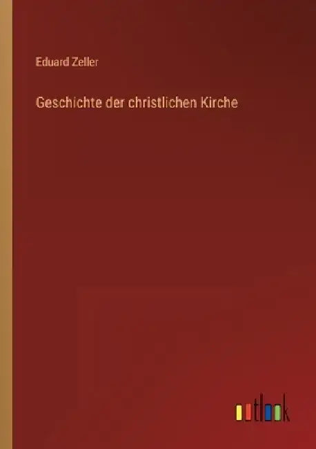 Geschichte der christlichen Kirche by Eduard Zeller