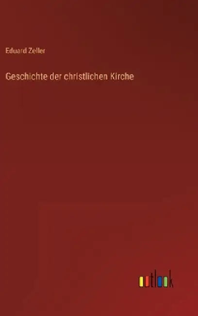 Geschichte der christlichen Kirche by Zeller, Eduard