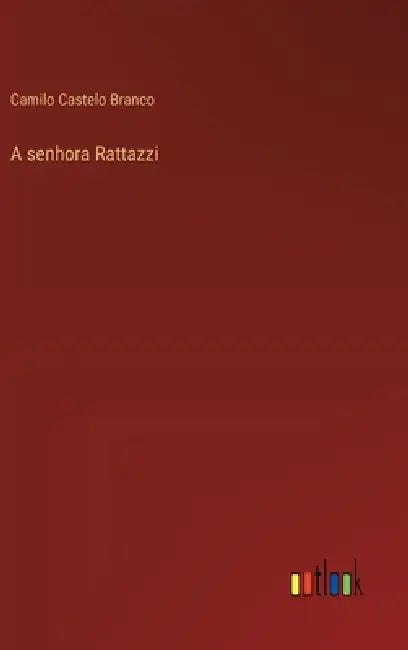 A senhora Rattazzi by Camilo Castelo Branco
