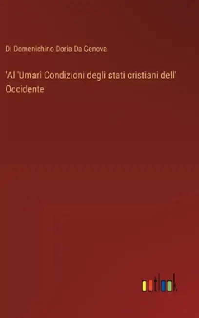 'Al 'Umarî Condizioni degli stati cristiani dell' Occidente by Di Domenichino Doria Da Genova