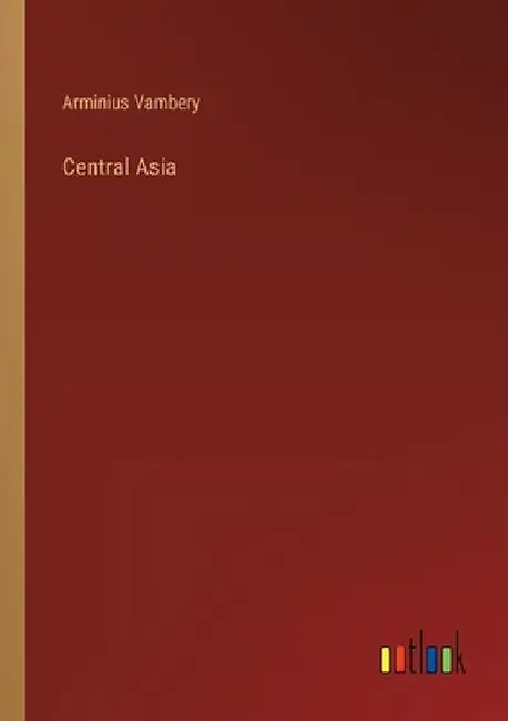 Central Asia by Arminius Vambery