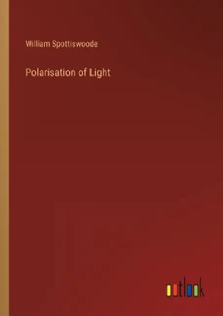 Polarisation of Light by William Spottiswoode