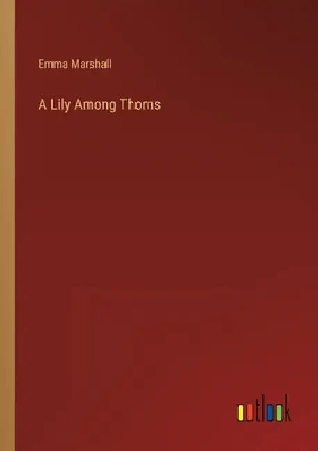 A Lily Among Thorns by Emma Marshall