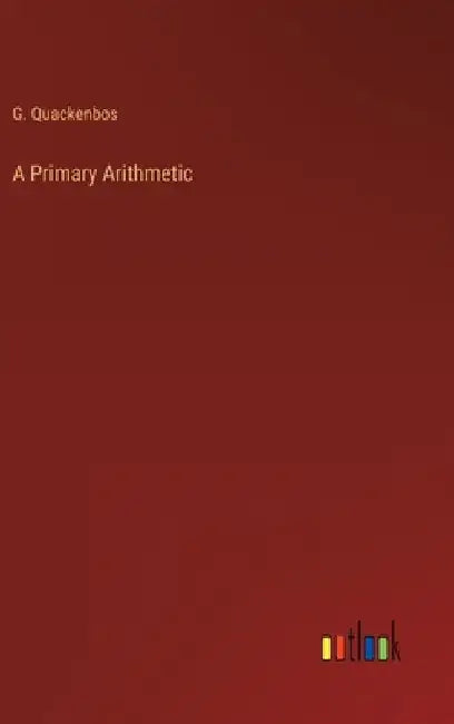 A Primary Arithmetic by G. Quackenbos