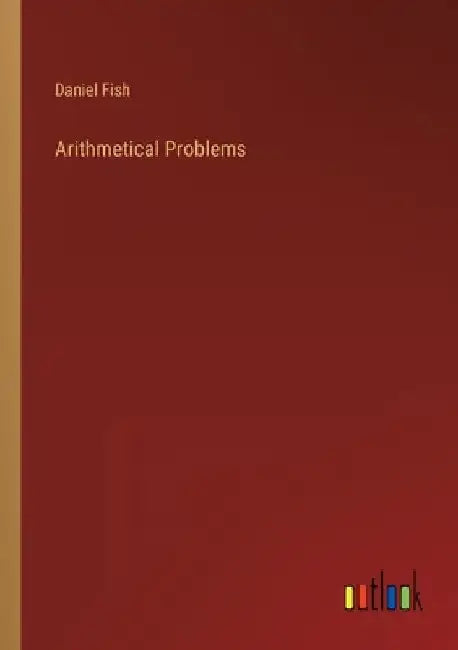 Arithmetical Problems by Daniel Fish