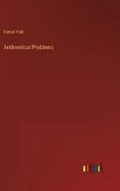 Arithmetical Problems by Daniel Fish