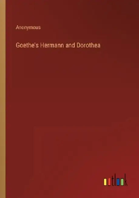 Goethe's Hermann and Dorothea by Anonymous