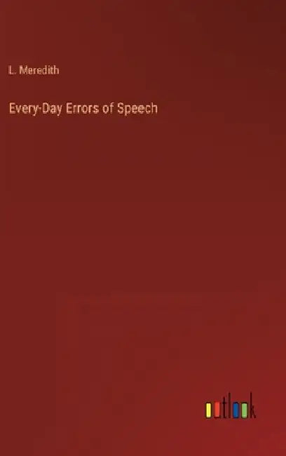 Every-Day Errors of Speech by L. Meredith