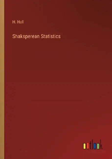 Shaksperean Statistics by H. Hall