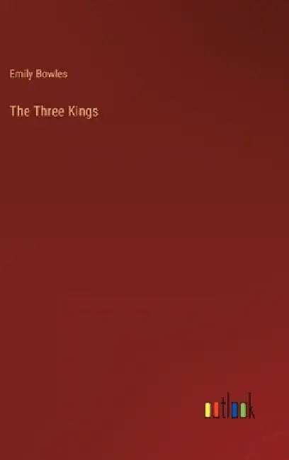 The Three Kings by Emily Bowles
