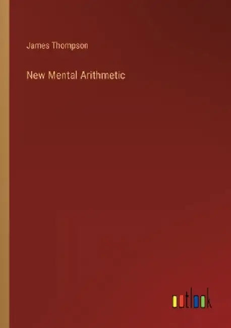 New Mental Arithmetic by James Thompson