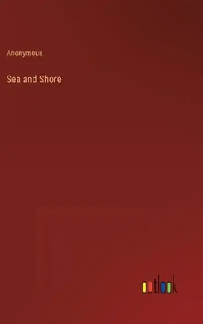 Sea and Shore by Anonymous