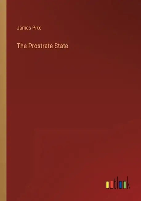 The Prostrate State by James Pike
