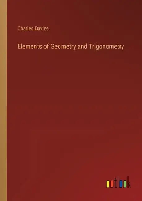 Elements of Geometry and Trigonometry by Charles Davies