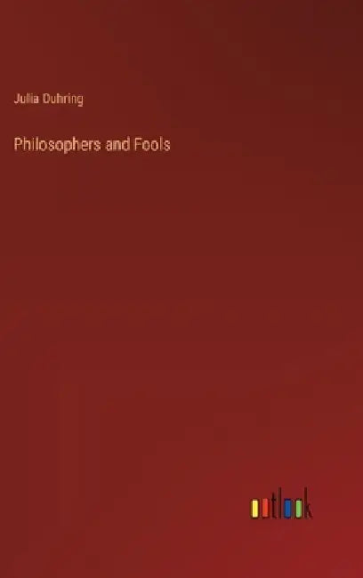 Philosophers and Fools by Julia Duhring