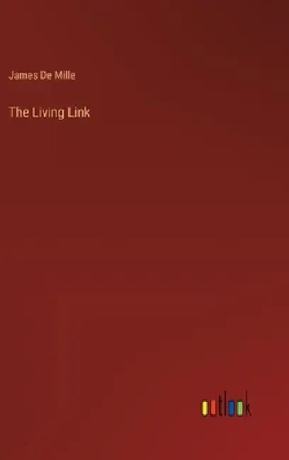 The Living Link by James De Mille