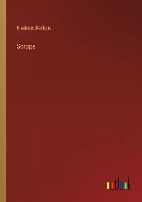 Scrope by Frederic Perkins