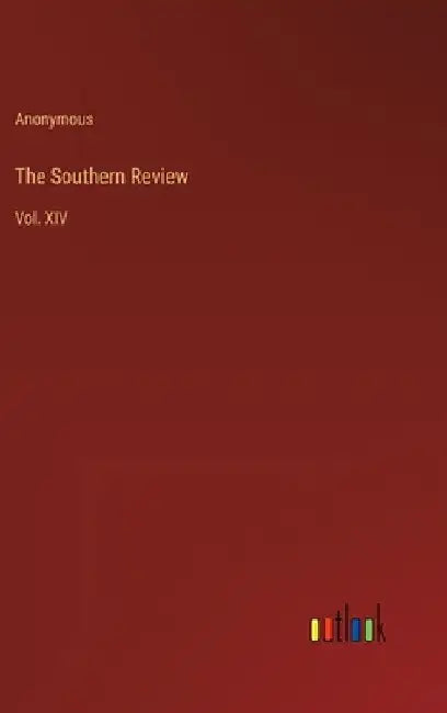 The Southern Review: Vol. XIV by Anonymous