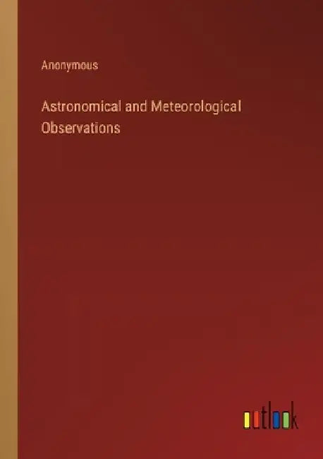 Astronomical and Meteorological Observations by Anonymous