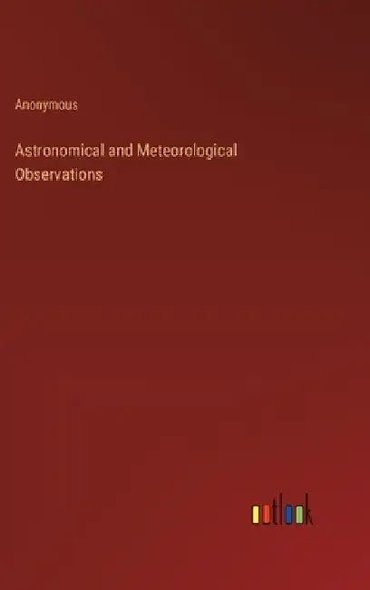Astronomical and Meteorological Observations by Anonymous