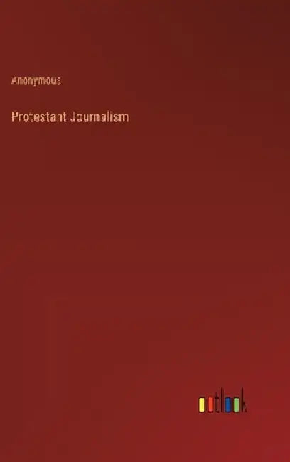 Protestant Journalism by Anonymous