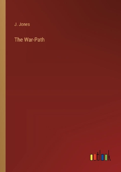 The War-Path by J. Jones
