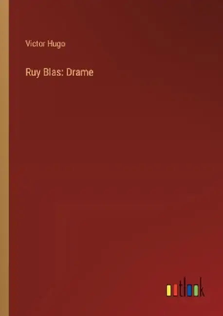 Ruy Blas: Drame by Victor Hugo