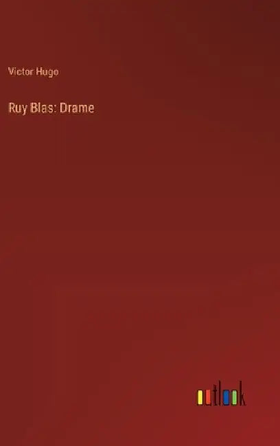 Ruy Blas: Drame by Hugo, Victor
