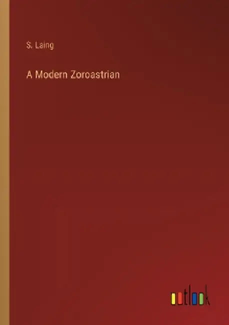 A Modern Zoroastrian by S. Laing