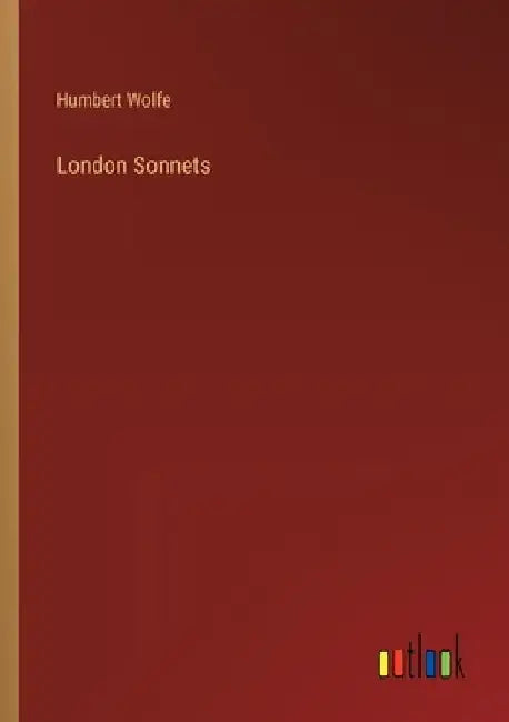 London Sonnets by Humbert Wolfe