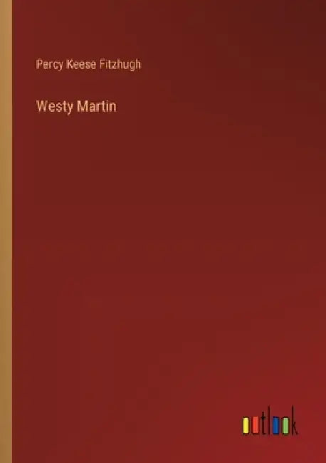 Westy Martin by Percy Keese Fitzhugh