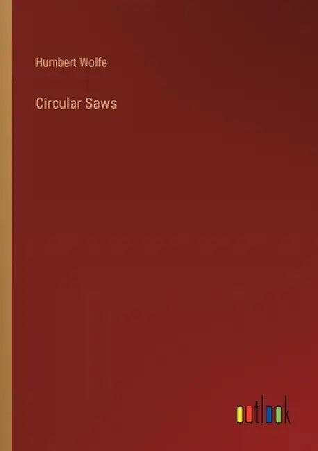 Circular Saws by Humbert Wolfe
