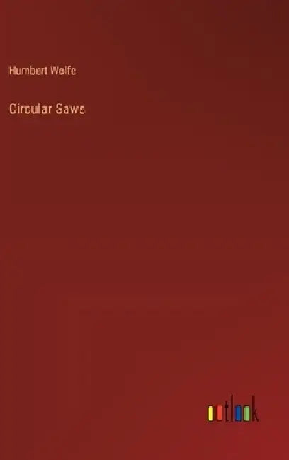 Circular Saws by Humbert Wolfe