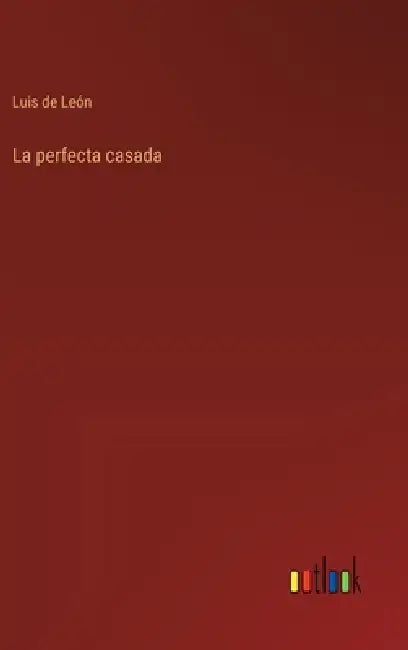 La perfecta casada by Luis de León