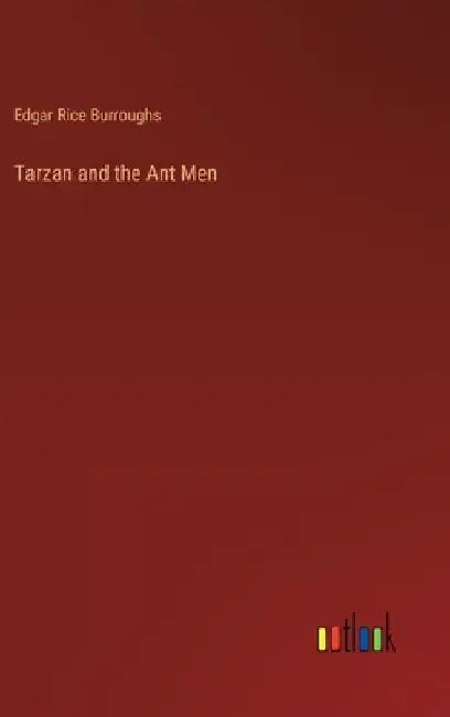 Tarzan and the Ant Men by Edgar Rice Burroughs