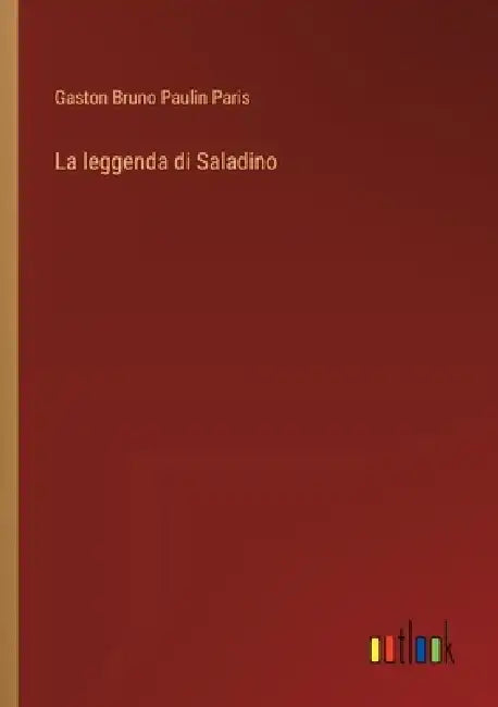 La leggenda di Saladino by Gaston Bruno Paulin Paris