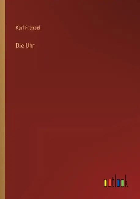 Die Uhr by Frenzel, Karl