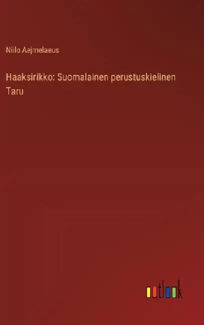 Haaksirikko: Suomalainen perustuskielinen Taru by Aejmelaeus, Niilo