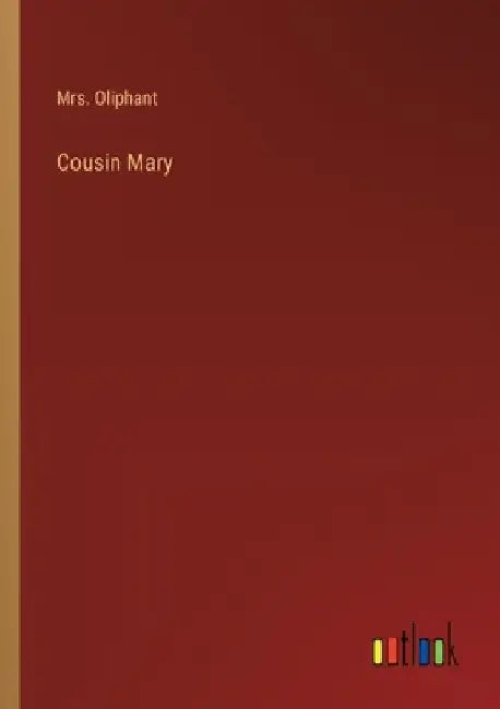 Cousin Mary by Oliphant