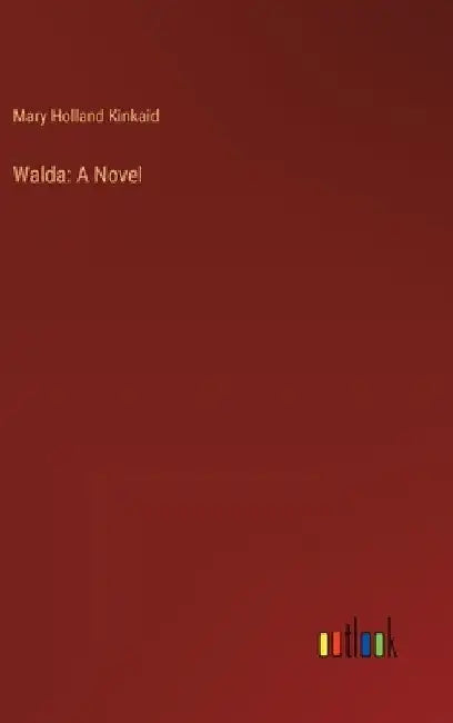 Walda by Mary Holland Kinkaid