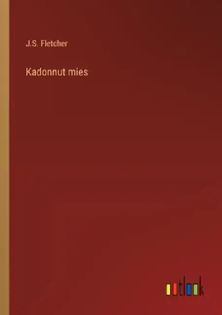 Kadonnut mies by J. S. Fletcher