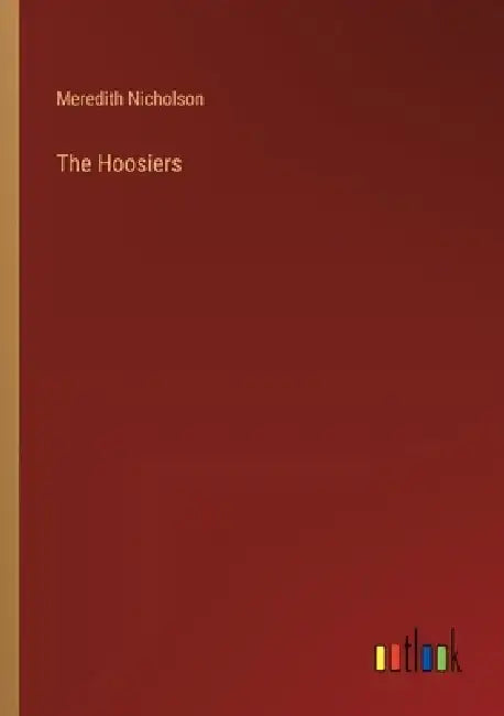 The Hoosiers by Meredith Nicholson
