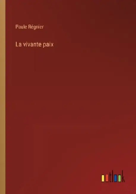 La vivante paix by Paule Régnier