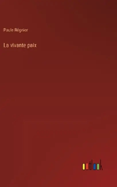 La vivante paix by Régnier, Paule