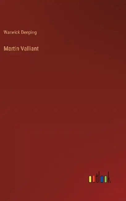 Martin Valliant by Warwick Deeping